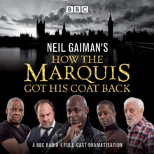 Neil Gaiman's How the Marquis Got His Coat Back : BBC Radio 4 full-cast dramatisation
