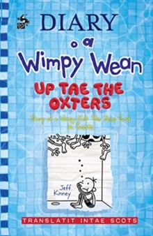 Diary o a Wimpy Wean: Up Tae the Oxters : Diary of a Wimpy Kid: The Deep End in Scots
