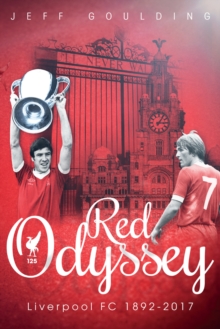 Red Odyssey : Liverpool FC 1892-2017