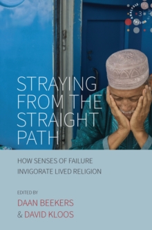 Straying from the Straight Path : How Senses of Failure Invigorate Lived Religion