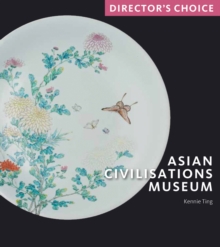 Asian Civilisations Museum : Director's Choice