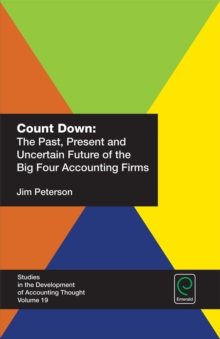 Count Down : The Past, Present and Uncertain Future of the Big Four Accounting Firms