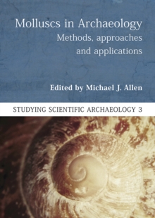 Molluscs in Archaeology : Methods, Approaches and Applications