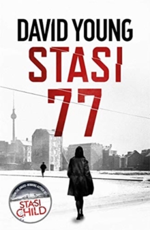 Stasi 77 : The breathless Cold War thriller by the author of Stasi Child