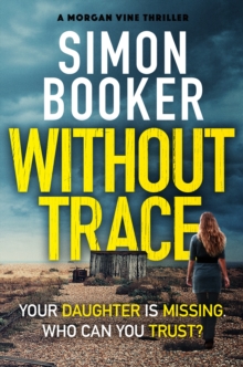 Without Trace : An edge of your seat psychological thriller