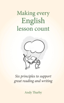 Making Every English Lesson Count : Six principles for supporting reading and writing