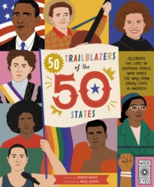 50 Trailblazers of the 50 States : Celebrate the lives of inspiring people who paved the way from every state in America! Volume 8