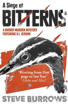 A Siege of Bitterns : A Birder Murder Mystery: Winner of the Arthur Ellis Award 2015