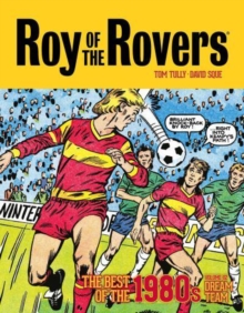 Roy of the Rovers: The Best of the 1980s Volume 2 : Dream Team