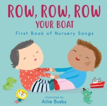 Row, Row, Row Your Boat! - First Book of Nursery Songs
