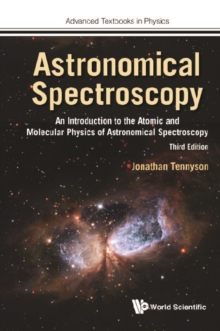 Astronomical Spectroscopy: An Introduction To The Atomic And Molecular Physics Of Astronomical Spectroscopy (Third Edition)