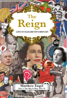 The Reign - Life in Elizabeth's Britain : Part I: The Way It Was, 1952-79