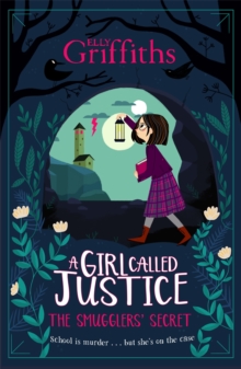 A Girl Called Justice: The Smugglers' Secret : Book 2
