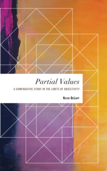 Partial Values : A Comparative Study in the Limits of Objectivity