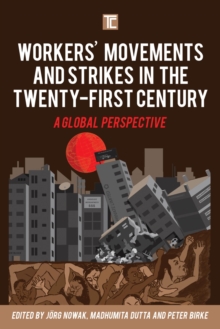 Workers' Movements and Strikes in the Twenty-First Century : A Global Perspective