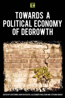 Towards a Political Economy of Degrowth
