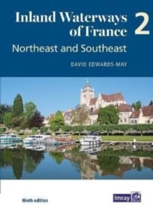 Inland Waterways of France Volume 2 Northeast and Southeast : Northeast and Southeast 2