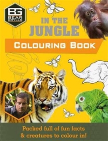 Bear Grylls Colouring Books: In the Jungle: Bear Grylls  