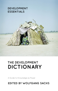 The Development Dictionary : A Guide to Knowledge as Power