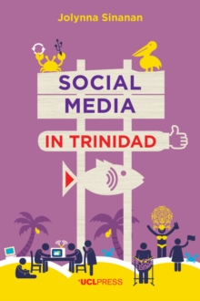 Social Media in Trinidad : Values and Visibility