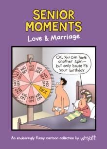 Senior Moments: Love & Marriage : An endearingly funny cartoon collection by Whyatt