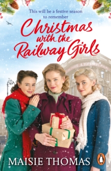Christmas with the Railway Girls : The heartwarming historical fiction book to curl up with at Christmas