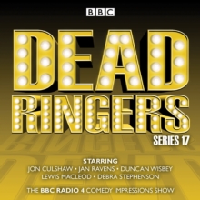 Dead Ringers: Series 17 plus Christmas Specials : The BBC Radio 4 impressions show