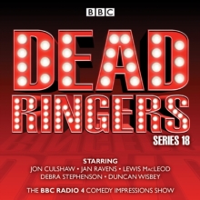 Dead Ringers: Series 18 : The BBC Radio 4 impressions show
