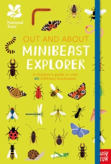 National Trust: Out and About Minibeast Explorer : A children’s guide to over 60 different minibeasts