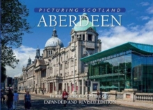 Aberdeen: Picturing Scotland : In and around the Granite City