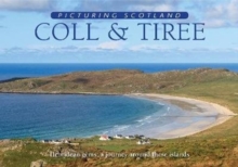 Coll & Tiree: Picturing Scotland : Hebridean gems: a journey around these islands