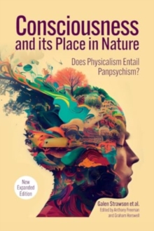 Consciousness and Its Place in Nature : Why Physicalism Entails Panpsychism (2nd Ed.)