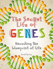 The Secret Life of Genes