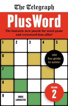 The Telegraph PlusWord 2 : 150 puzzles for Word-game and Crossword fans alike