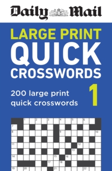 Daily Mail Large Print Quick Crosswords Volume 1 : 200 large print quick crosswords