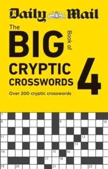 Daily Mail Big Book of Cryptic Crosswords Volume 4 : Over 200 cryptic crosswords