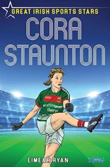 Cora Staunton : Great Irish Sports Stars