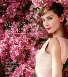Always Audrey : Six Iconic Photographers. One Legendary Star.