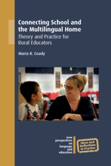 Connecting School and the Multilingual Home : Theory and Practice for Rural Educators