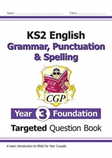 KS2 English Year 3 Foundation Grammar, Punctuation & Spelling Targeted Question Book w/ Answers