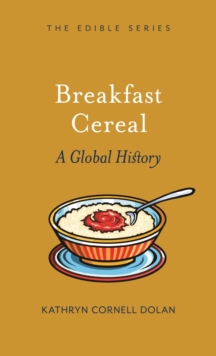 Breakfast Cereal : A Global History