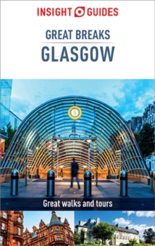 Insight Guides Great Breaks Glasgow (Travel Guide eBook) : (Travel Guide eBook)
