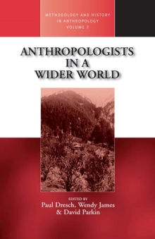 Anthropologists in a Wider World : Essays on Field Research