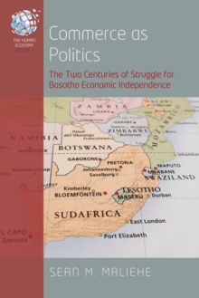 Commerce as Politics : The Two Centuries of Struggle for Basotho Economic Independence