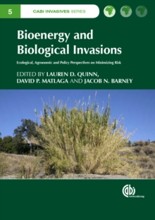 Bioenergy and Biological Invasions : Ecological, Agronomic and Policy Perspectives on Minimizing Risk