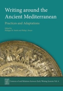 Writing Around the Ancient Mediterranean : Practices and Adaptations