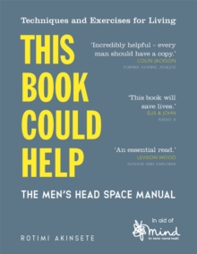 This Book Could Help : The Men's Head Space Manual – Techniques and Exercises for Living