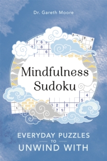 Mindfulness Sudoku : Everyday puzzles to unwind with