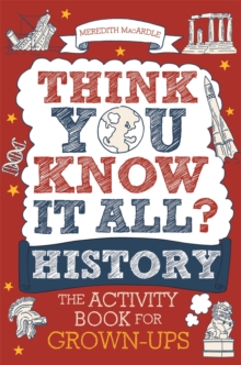 Think You Know It All? History : The Activity Book for Grown-ups