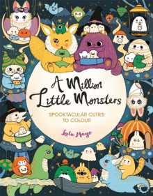 A Million Little Monsters : Spooktacular Cuties to Colour